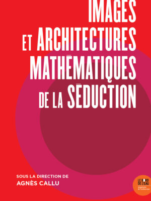 Images et Architectures mathématiques de la séduction