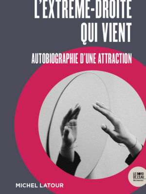 L’extrême-droite qui vient