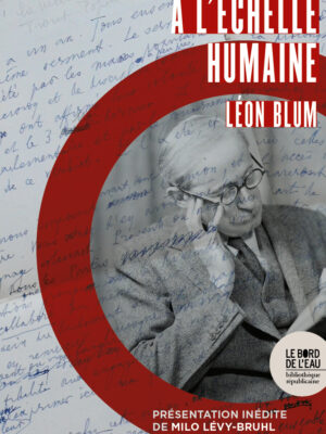 À l’échelle humaine de Léon Blum