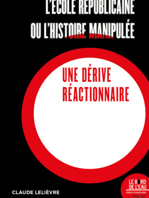 L’École républicaine ou l’histoire manipulée