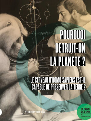 Pourquoi détruit-on la planète ?