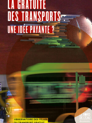 La gratuité des transports : une idée payante ?