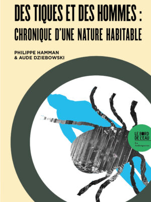 Des tiques et des hommes : chronique d’une nature habitable