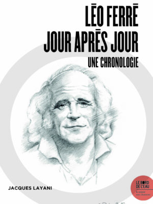 Léo Ferré jour après jour