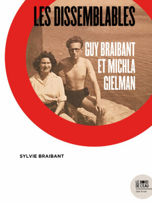 Les dissemblables. Guy Braibant et Michla Gielman