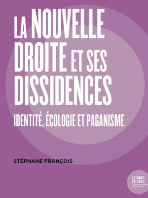 La Nouvelle Droite et ses dissidences