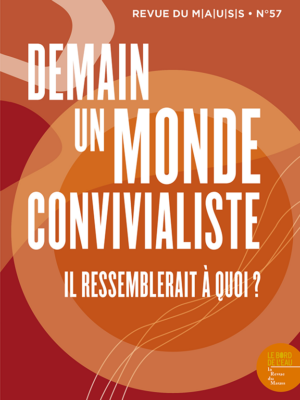 N°57 | Demain un monde convivialiste. Il ressemblerait à quoi ?