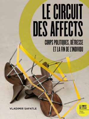 Le circuit des affects : corpos politique, détresse et la fin de l’individu