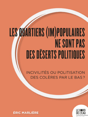 Les quartiers (im)populaires ne sont pas des déserts politiques