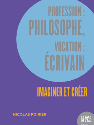 Profession : philosophe, vocation : écrivain