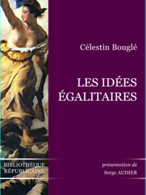 Les idées égalitaires de Célestin Bouglé